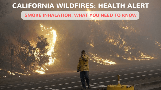 California Wildfires: The Health Threats of Smoke Inhalation