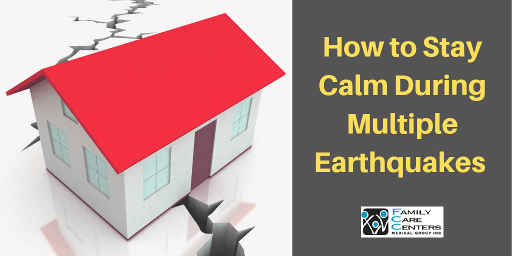 How to Stay Calm During Multiple Earthquakes