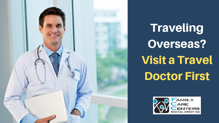 Traveling Overseas This Summer? Visit a Travel Doctor First